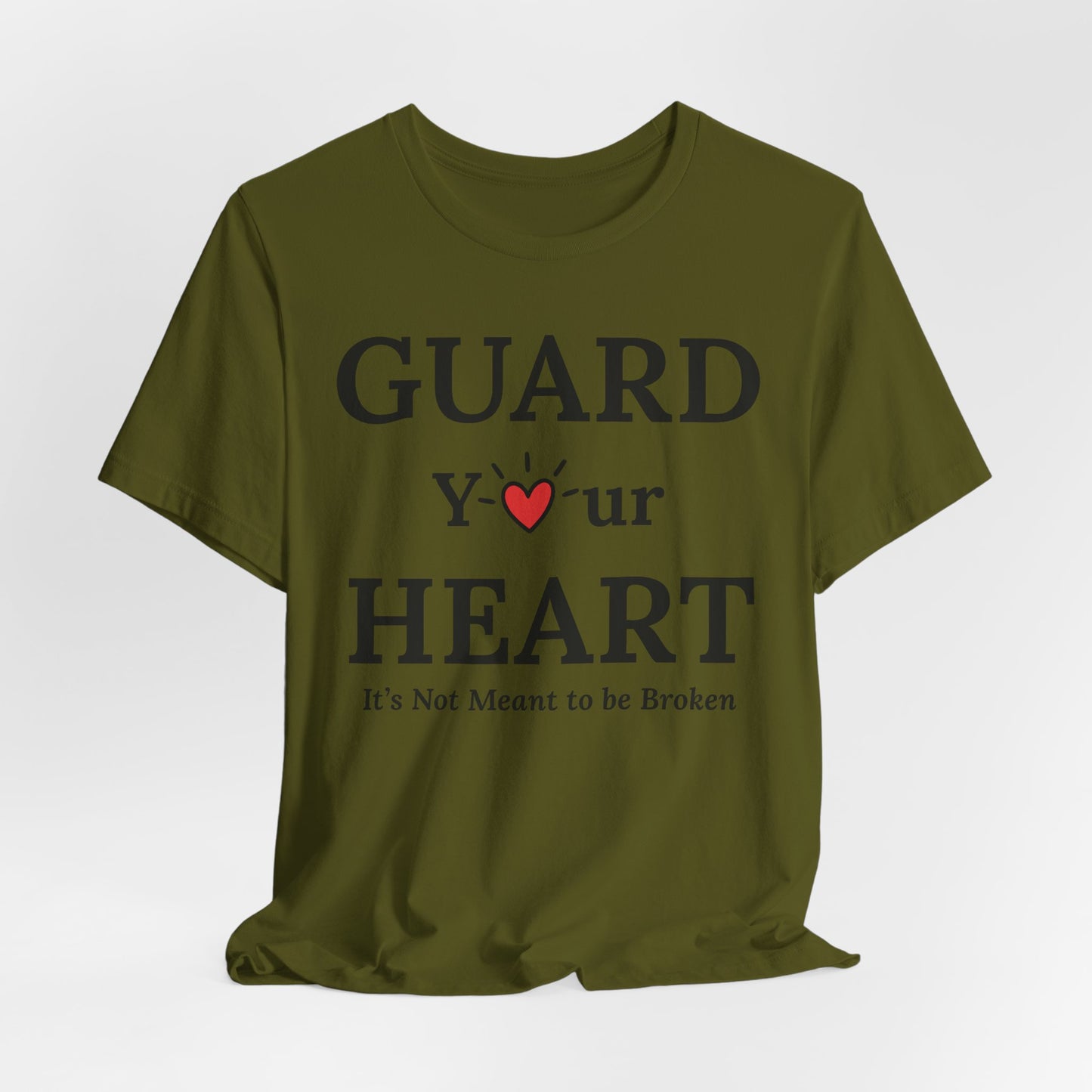 Guard Your Heart – It’s Not Meant to Be Broken Inspirational Self-Love Emotional Wellness T-Shirt