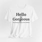 Hello Gorgeous – Your Beauty Shines From Within Confidence & Positivity Inspirational T-Shirt