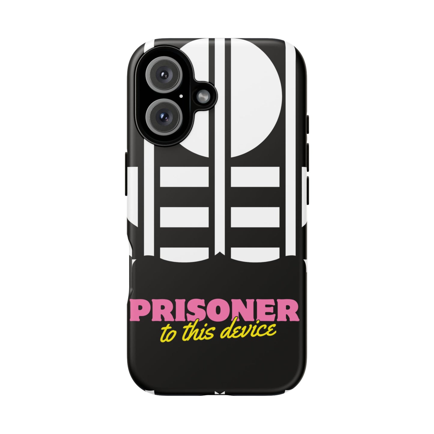 Phone Case iPhone 16/15/14 - Prisoner to this Device Tough Case