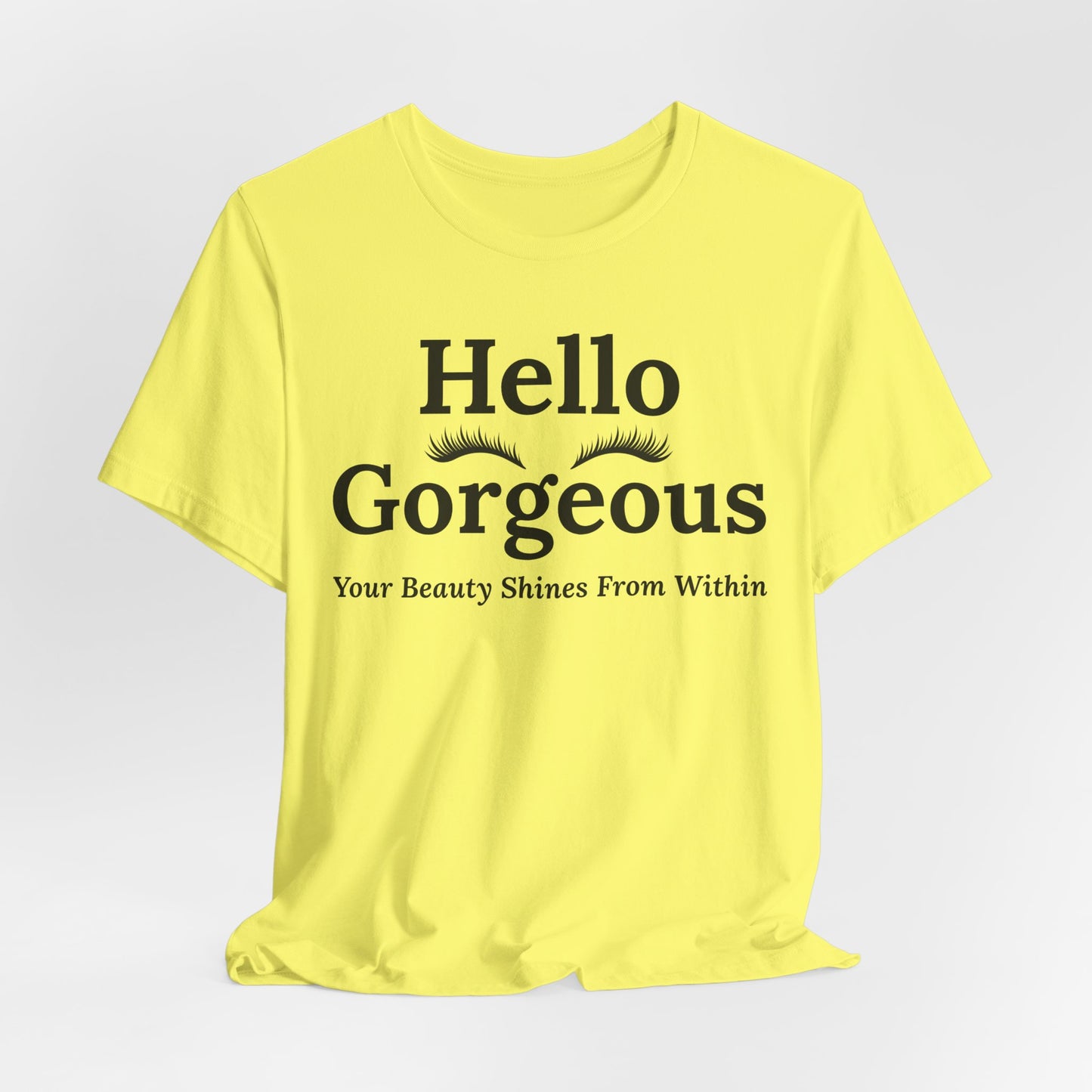 Hello Gorgeous Positive Affirmation Look-Good Feel-Good Tee