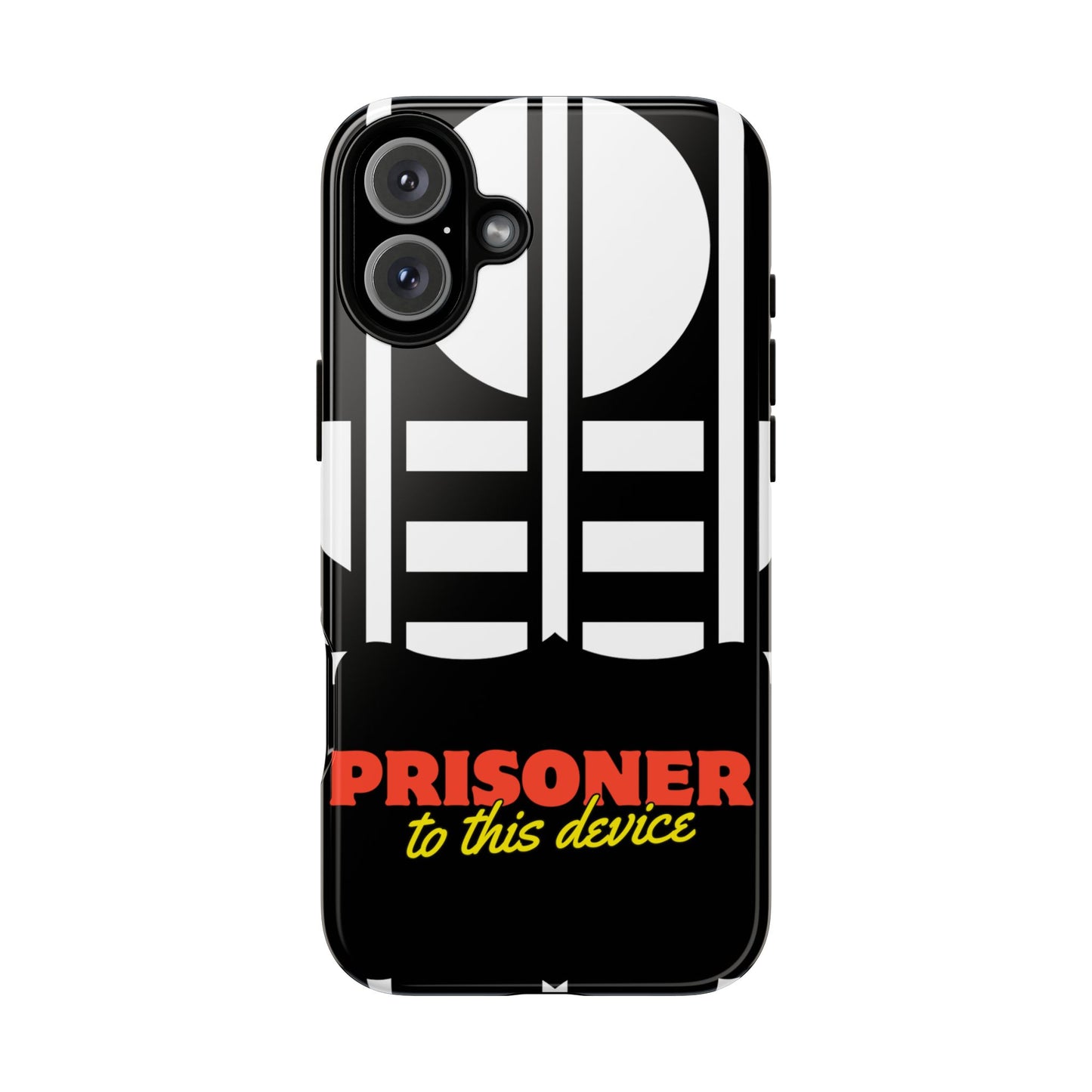 Phone Case iPhone 16/15/14 - Funny Prisoner to this Device Tough Case