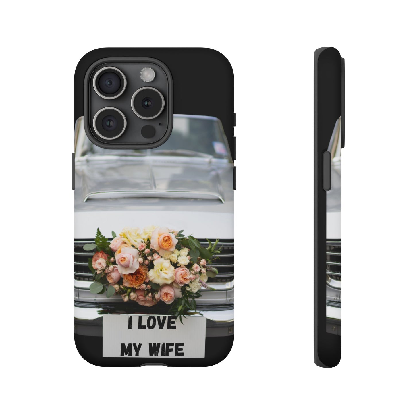 Phone Case iPhone 16/15/14 - I Love My Wife Car Tough Case