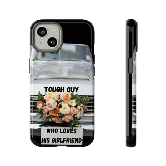 Phone Case iPhone 16/15/14 - Tough Guy Who Loves His Girlfriend Tough Case