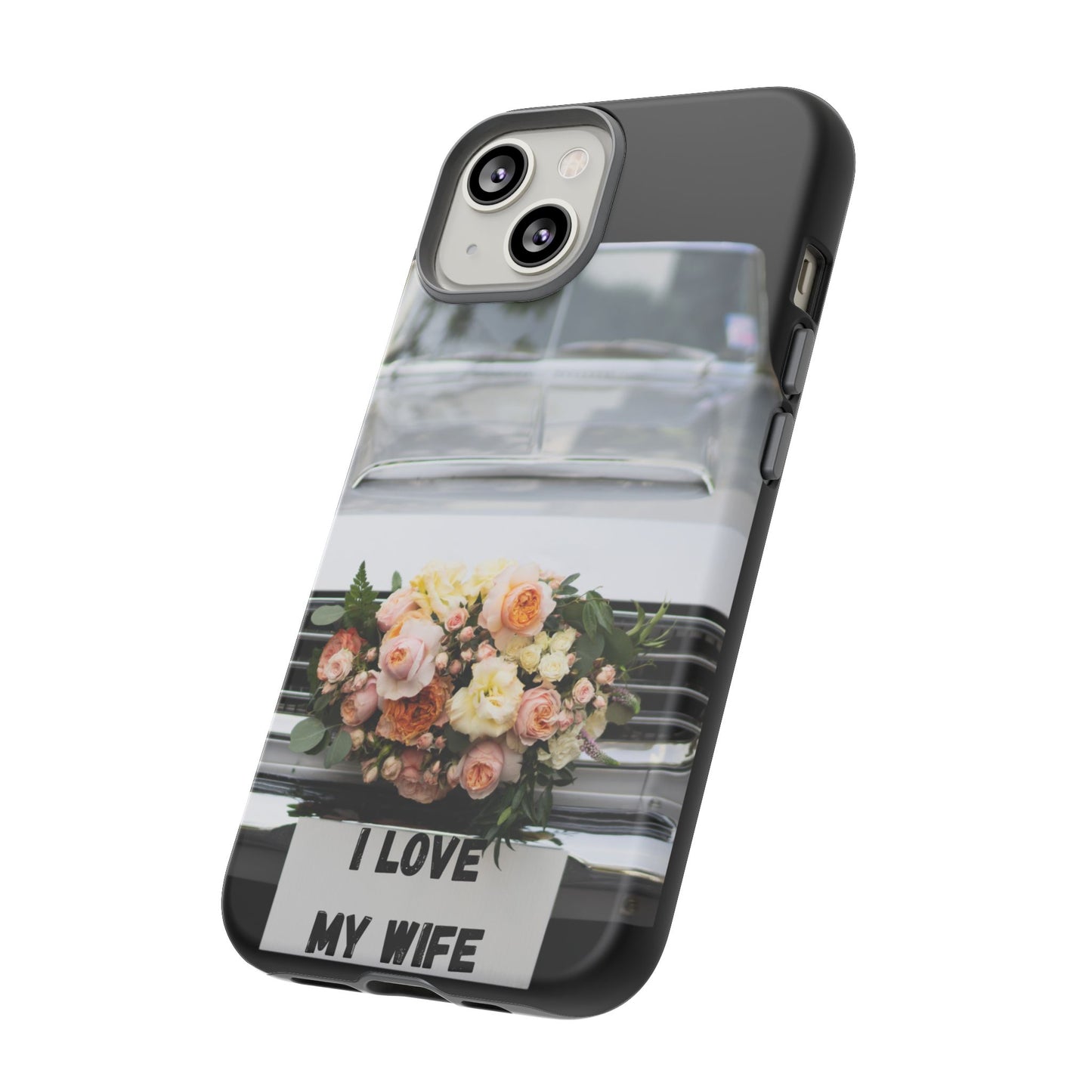 Phone Case iPhone 16/15/14 - I Love My Wife Car Tough Case