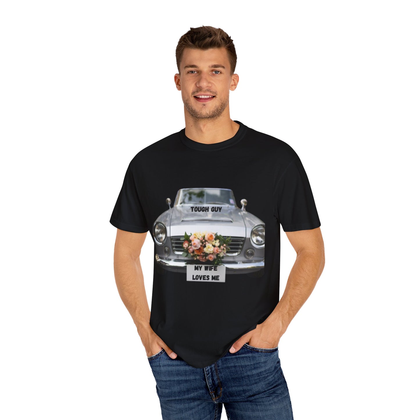 Men's T-Shirt Tough Guy Car with My Wife Loves Me Flowers Design