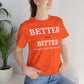 Emotional Growth Mindset Tee – Better Not Bitter Statement Shirt