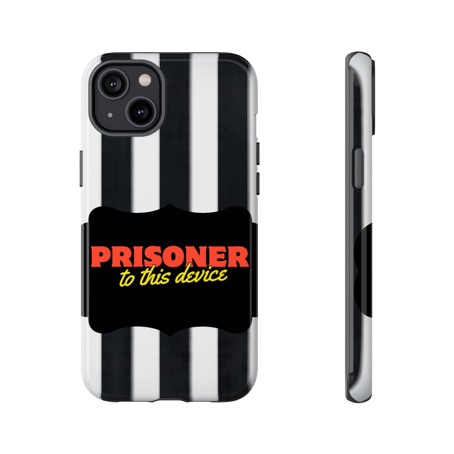 Phone Case iPhone 16/15/14 - Funny Prisoner to this Device Tough Case