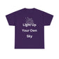 Light Up Your Own Sky - Heavy Cotton Tee