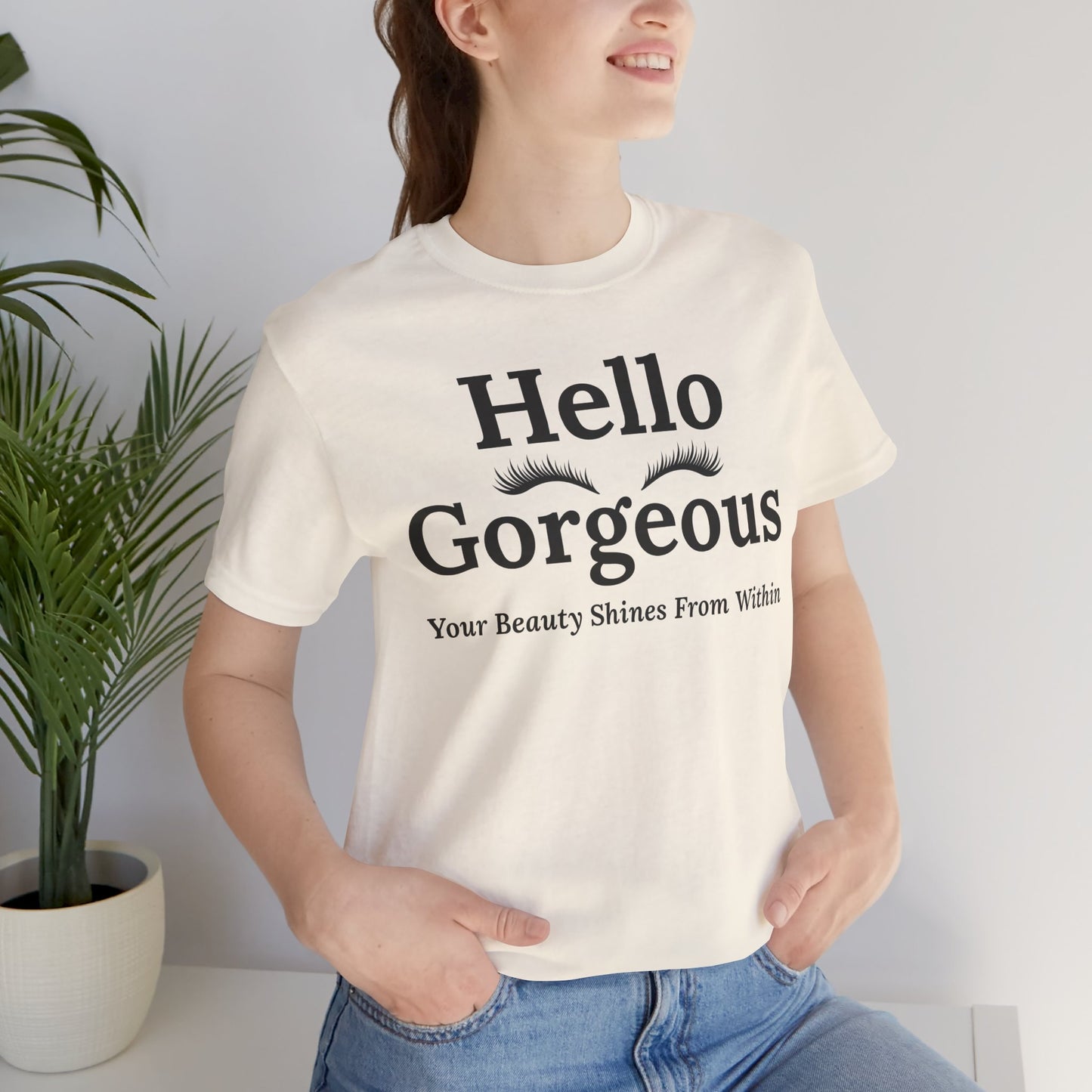 Hello Gorgeous Positive Affirmation Look-Good Feel-Good Tee