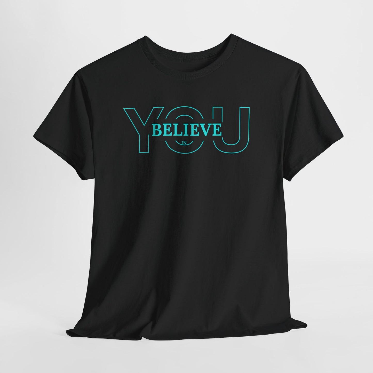 Believe in You (Blue) - Motivational T-Shirt Unisex Tee
