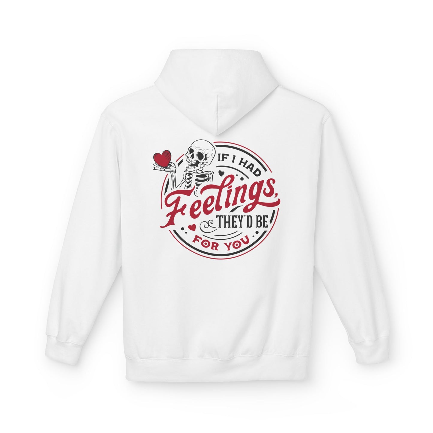 Hoodie Unisex - 'If I Had Feelings, They'd Be For You' Skeleton Graphic Hoodie