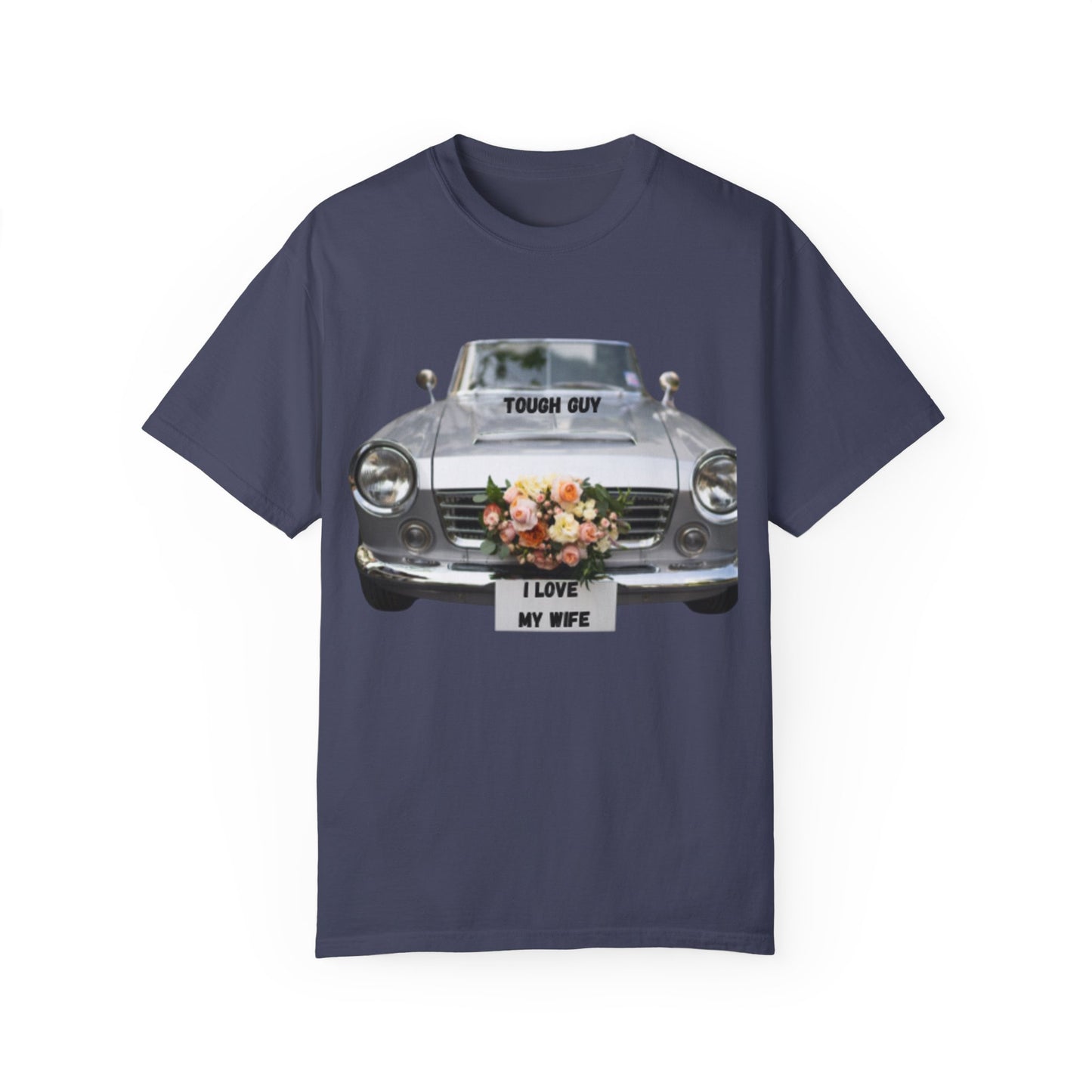 Men's T-Shirt Tough Guy Car with I Love My Wife Flowers Design