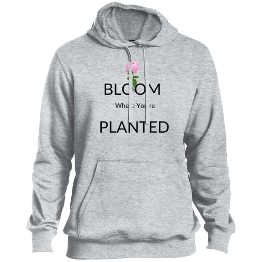 Bloom Where Planted - Pullover Hoodie