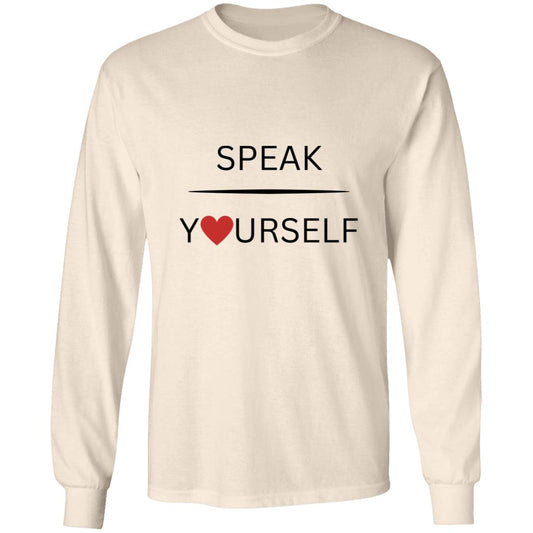 Speak Over Yourself - LS Tshirt