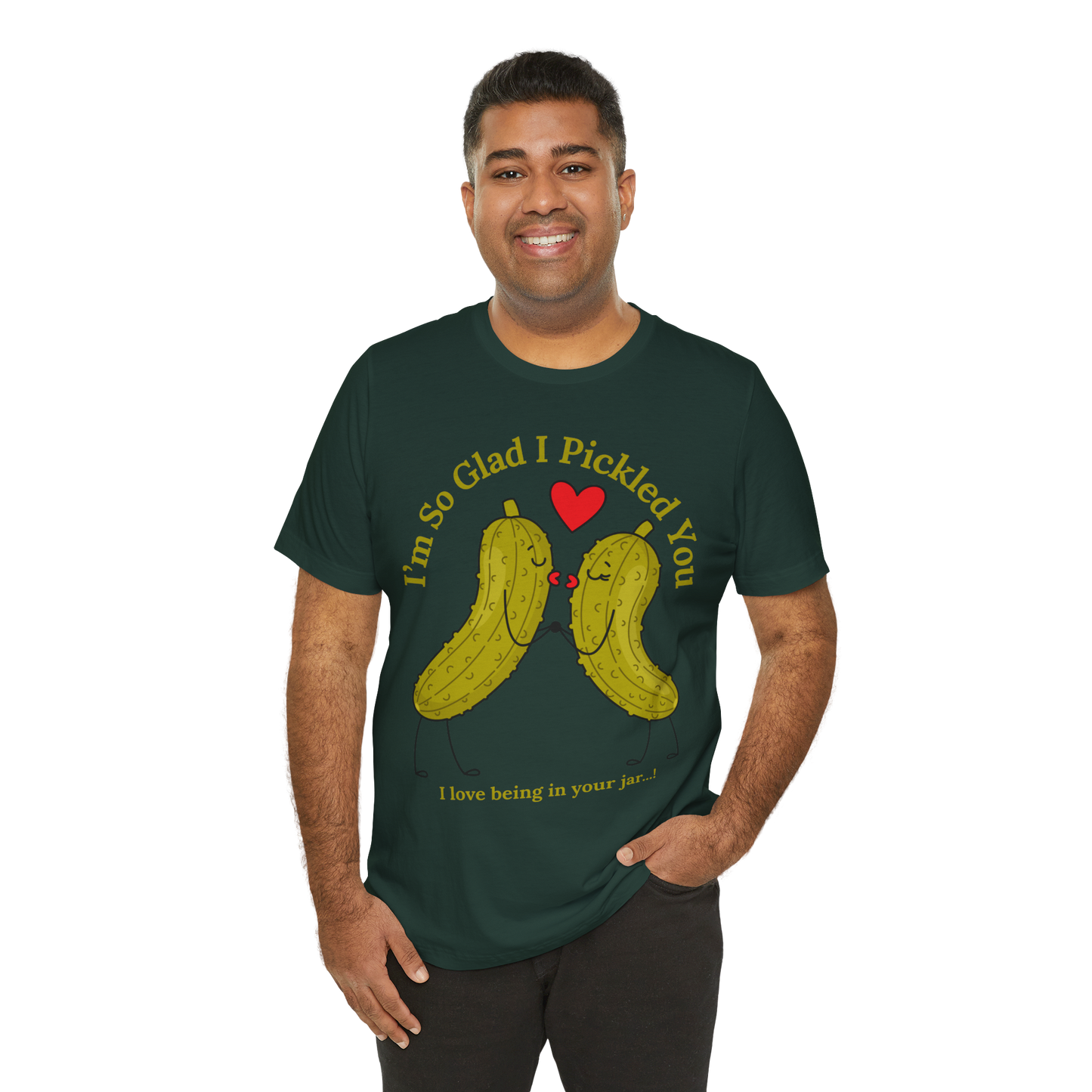 Pickle Couple T-Shirt for Female & Male — "I'm So Glad I Pickled You - I Love Being in Your Jar" Cute Couples Tee