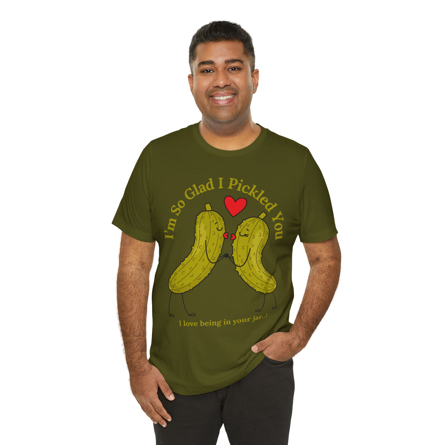 Pickle Couple T-Shirt for Female & Male — "I'm So Glad I Pickled You - I Love Being in Your Jar" Cute Couples Tee