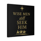 Canvas Wall Art - "Wise Men Still Seek Him" Gold Nativity Print