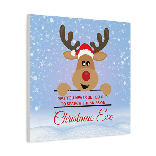 A Message from Rudolph Canvas – "May You Never Be Too Old to Search the Skies on Christmas Eve" Stretched Wall Art