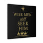 Canvas Wall Art - "Wise Men Still Seek Him" Gold Nativity Print