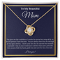To My Beautiful Mom...You Gave Me the Confidence I needed...Love Knot Necklace with Message Card