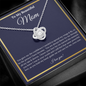 To My Beautiful Mom...You Gave Me the Confidence I needed...Love Knot Necklace with Message Card