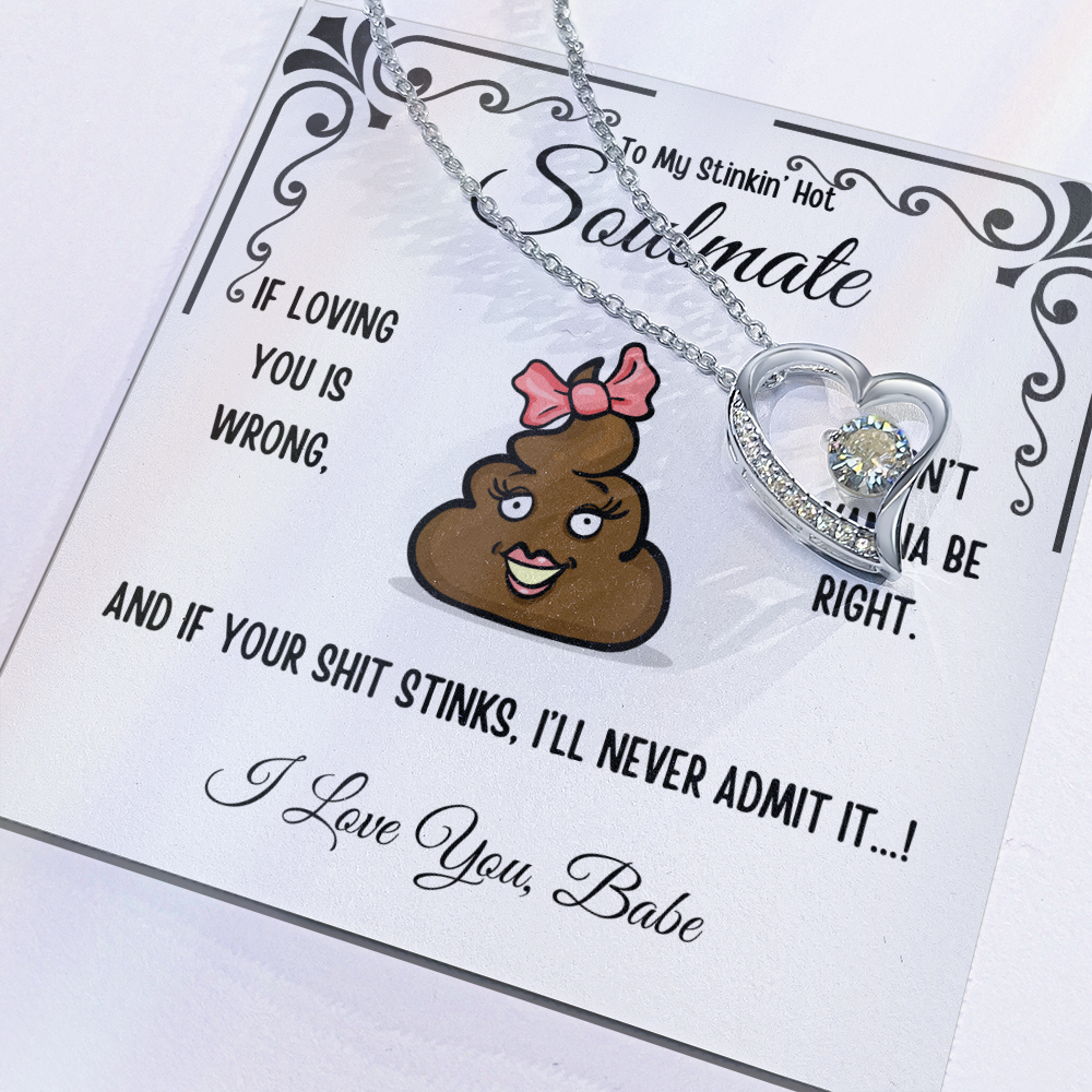 To My Stinkin' Hot Soulmate Gift – Forever Love Heart Necklace in Luxury or Two-Toned Box