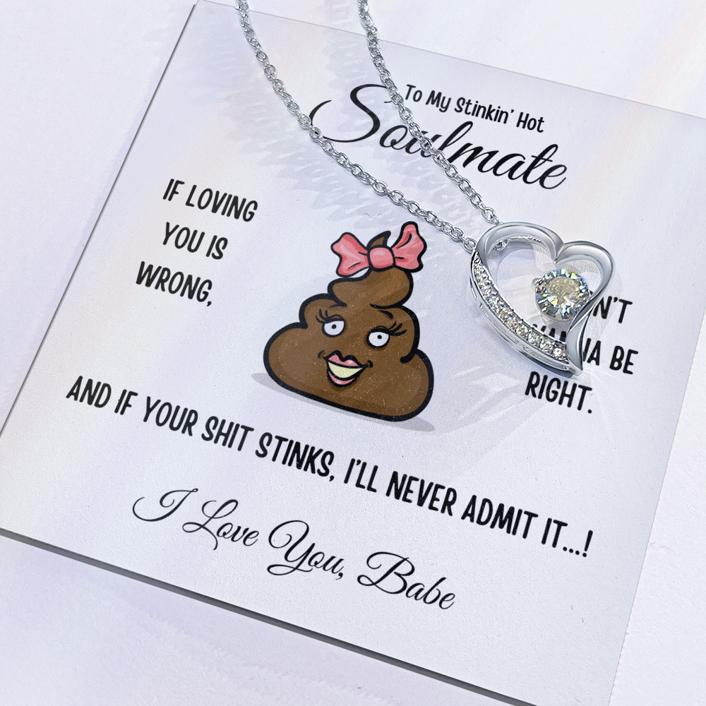 To My Stinkin’ Hot Soulmate – Forever Love Heart Necklace in Luxury or Two-Toned Gift Box