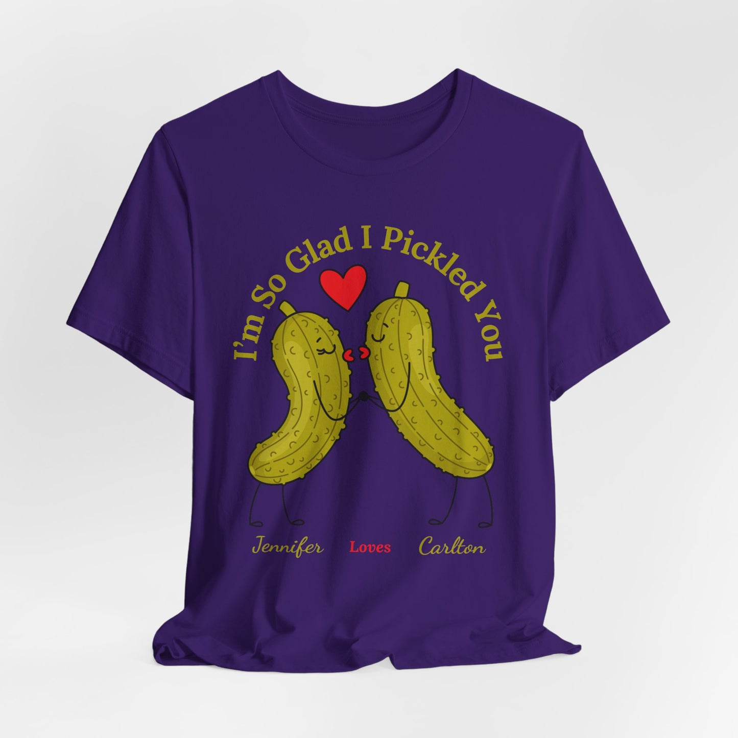I'm So Glad I Pickled You — His & Hers Personalized Tee