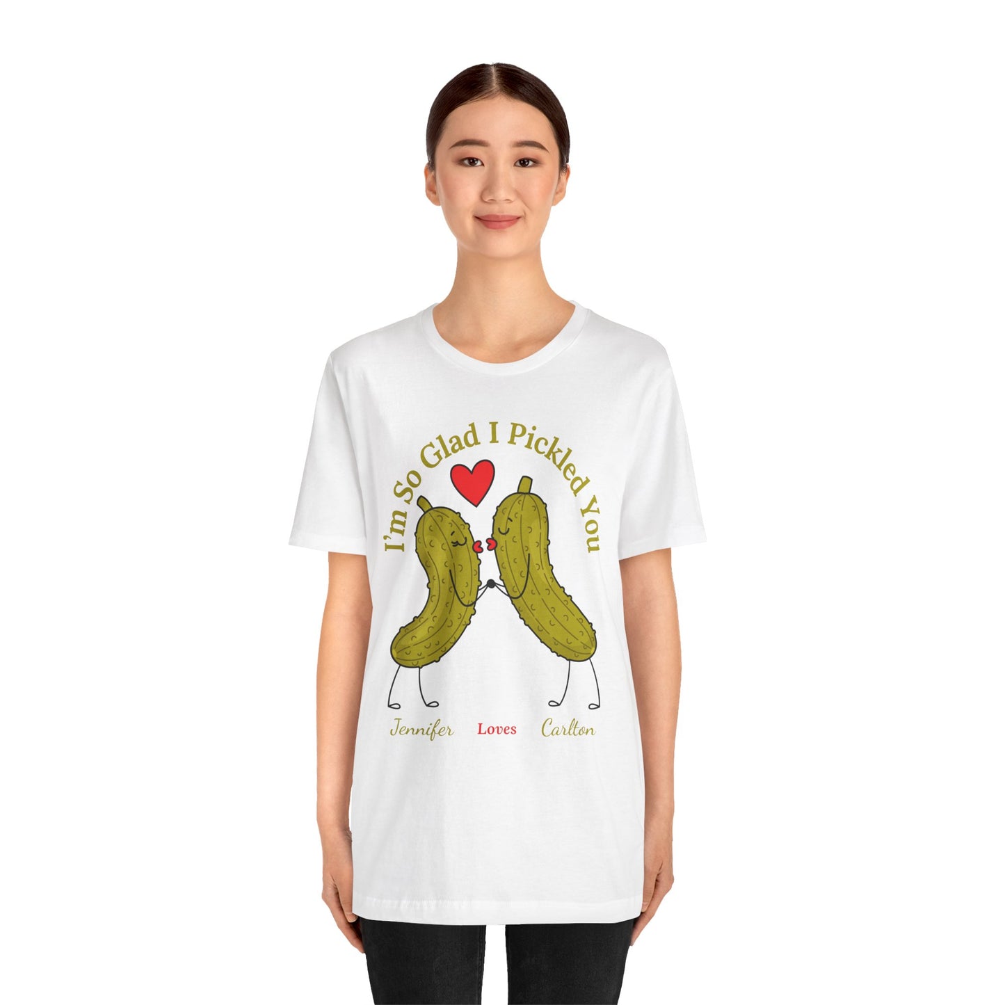 I'm So Glad I Pickled You — His & Hers Personalized Tee