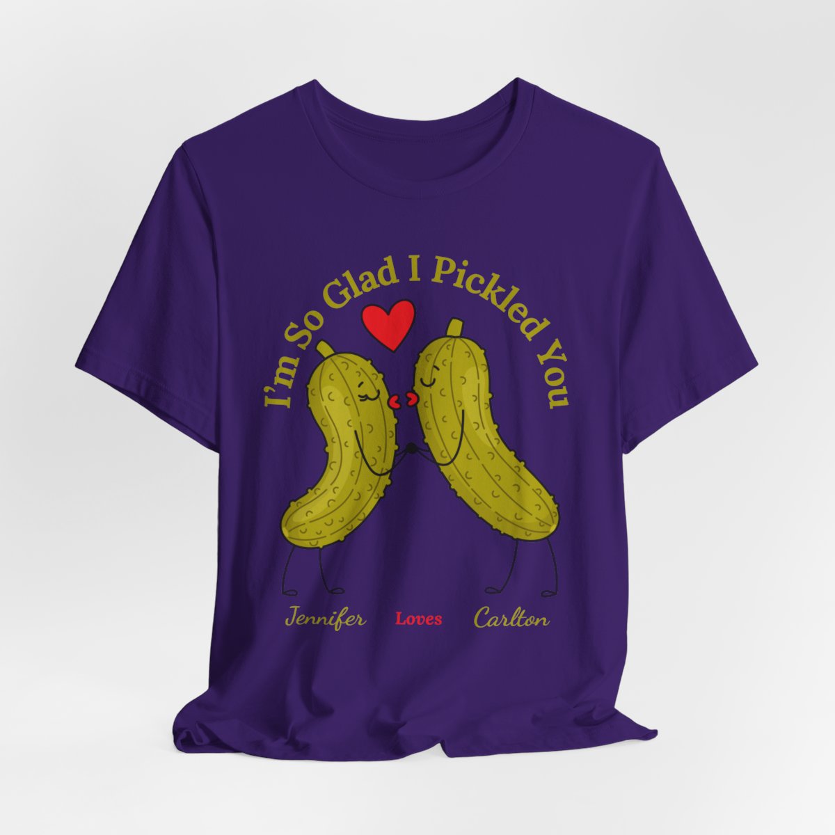 I'm So Glad I Pickled You — His & Hers Personalized Tee