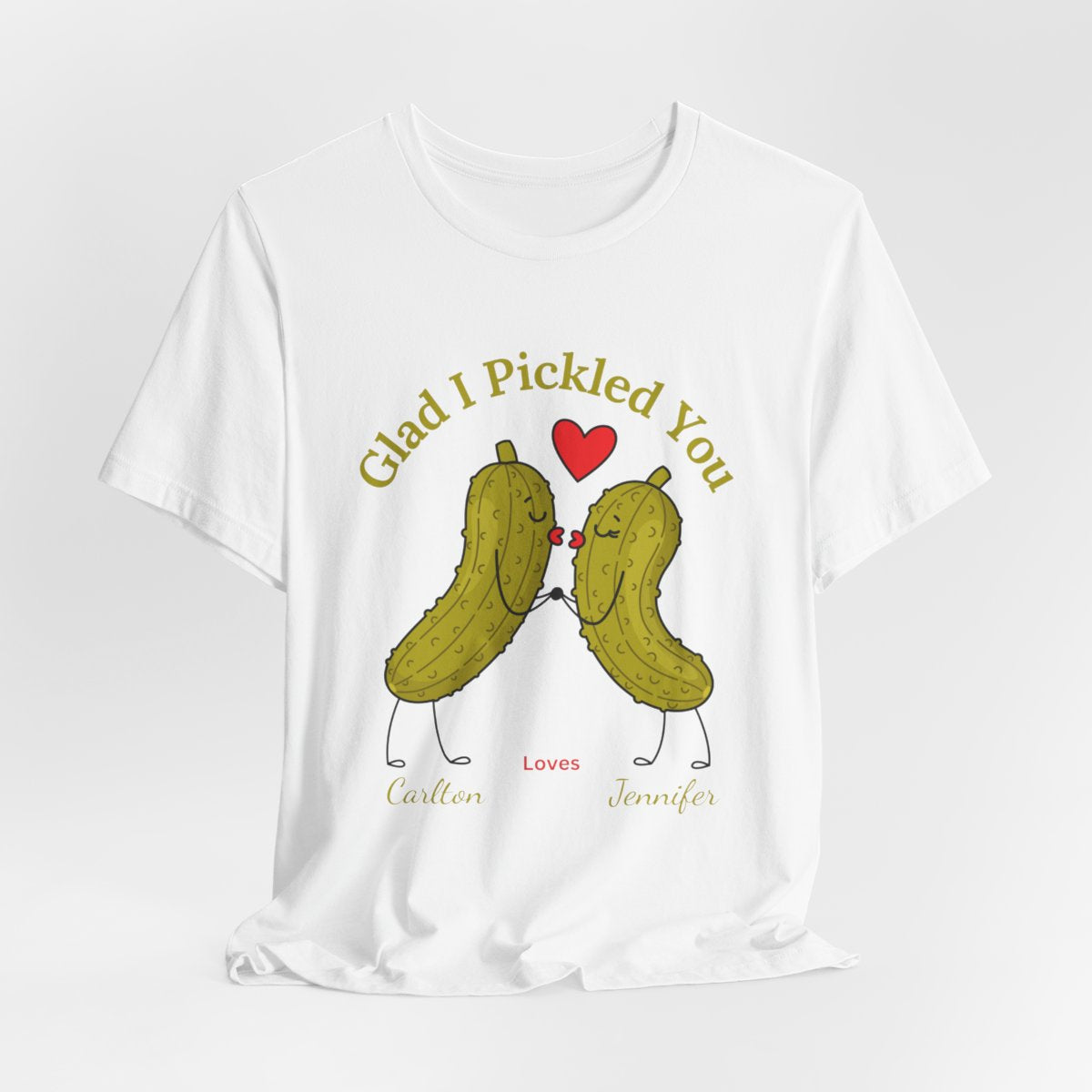 Glad I Pickled You — His & Hers Personalized Tee