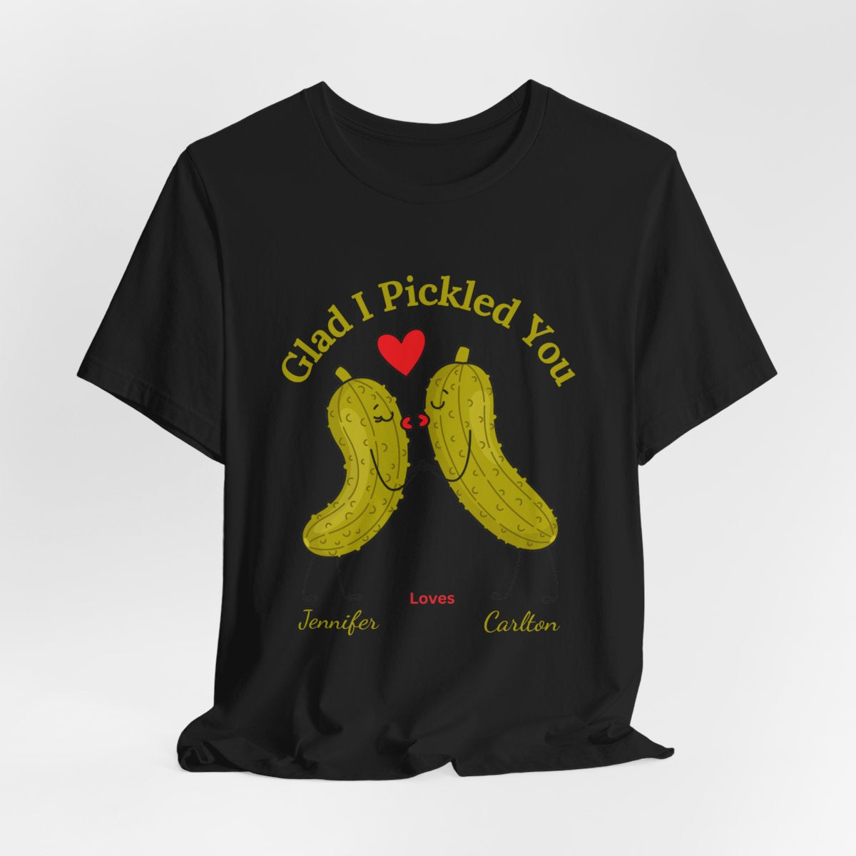 Glad I Pickled You — His & Hers Personalized Tee