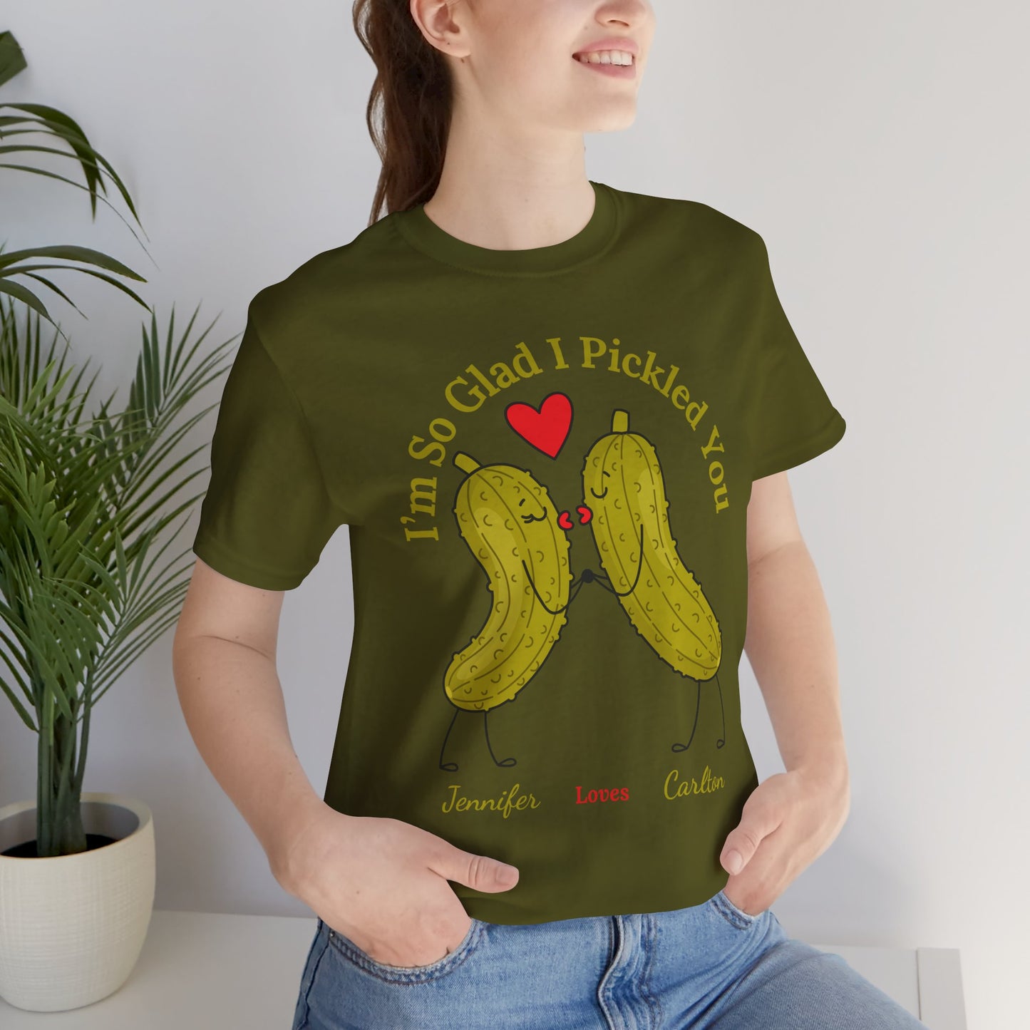 I'm So Glad I Pickled You — His & Hers Personalized Tee