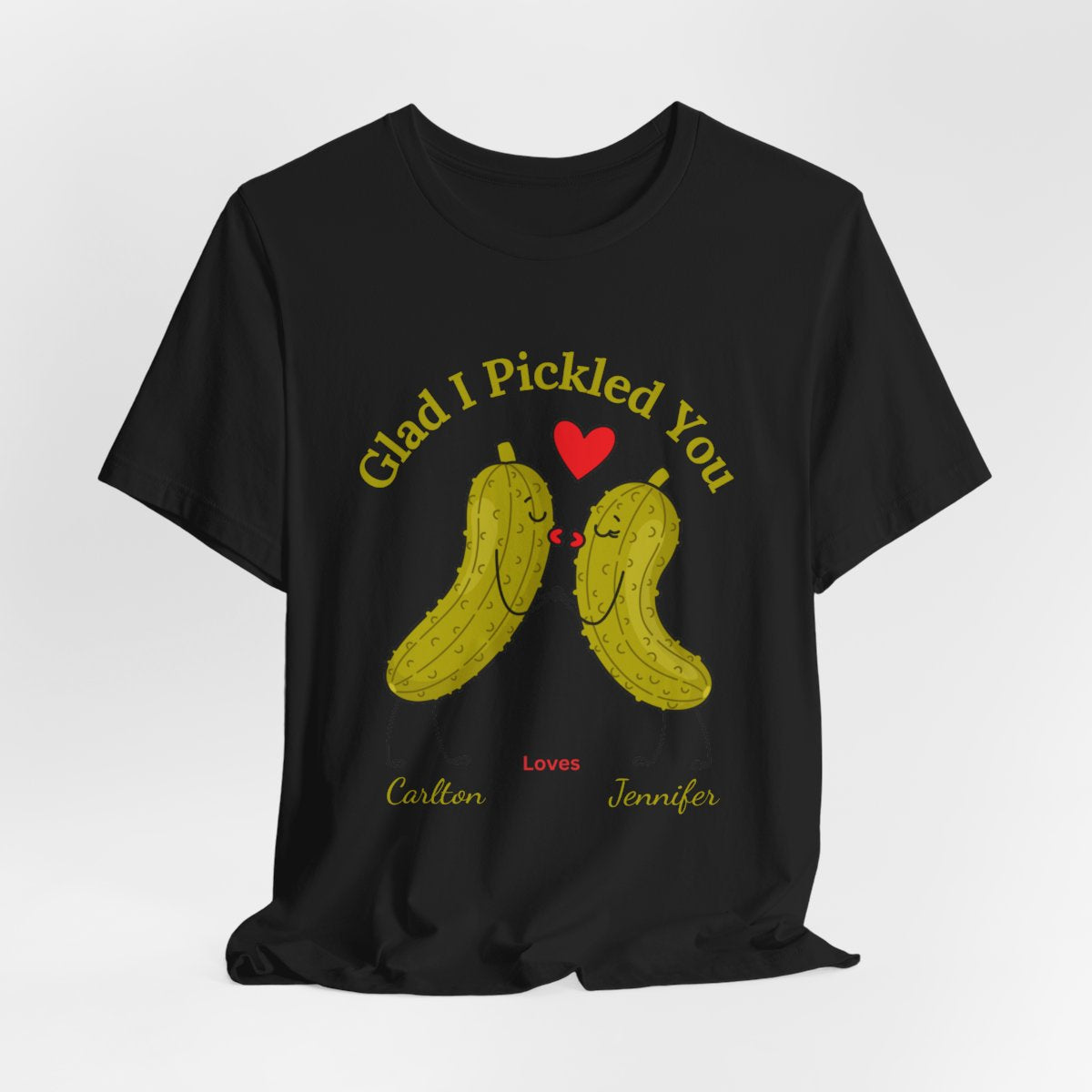 Glad I Pickled You — His & Hers Personalized Tee