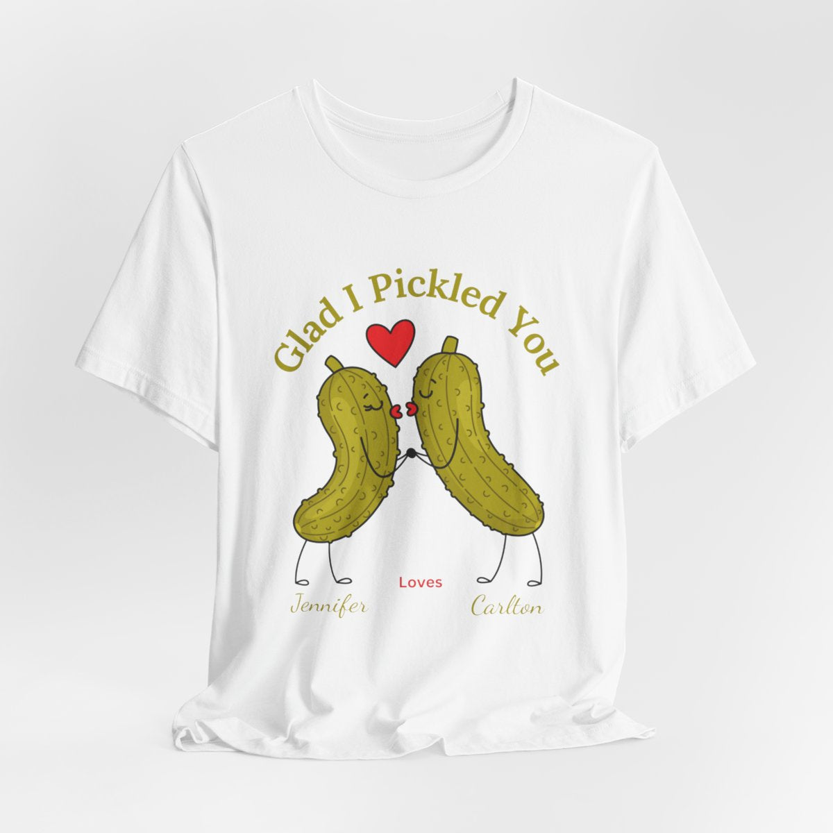 Glad I Pickled You — His & Hers Personalized Tee